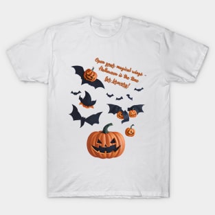 Open your wings - Halloween is the time for bravery! T-Shirt